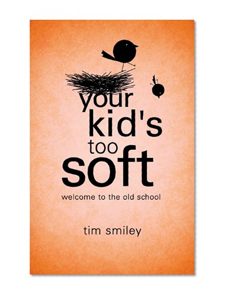 Your Kid's Too Soft