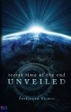 Secret Time of the End Unveiled