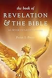 The Book of Revelation and the Bible as Never Explained Before