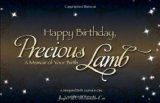 Happy Birthday, Precious Lamb: A Memoir of Your Birth