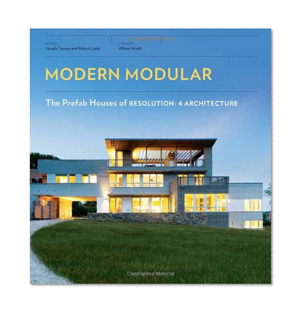 Book Cover Modern Modular: The Prefab Houses of Resolution: 4 Architecture