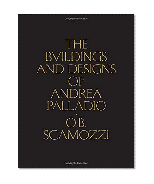 Book Cover The Buildings and Designs of Andrea Palladio (Classic Reprints)