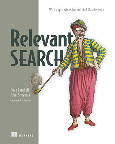 Book Cover Relevant Search: With applications for Solr and Elasticsearch
