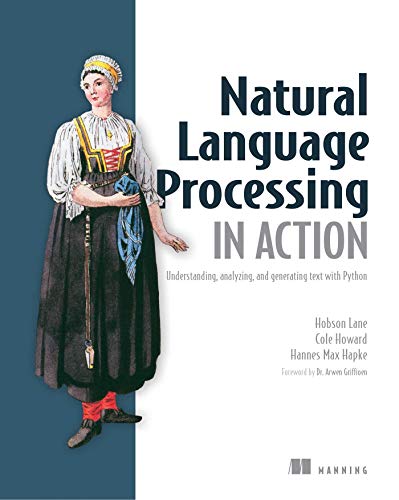 Book Cover Natural Language Processing in Action: Understanding, analyzing, and generating text with Python