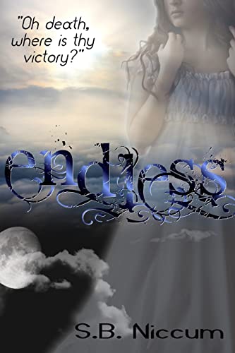 Endless: "Oh death, where is thy victory?" (Veiled Series) (Volume 3)