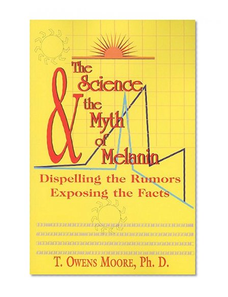 Book Cover The Science and the Myth of Melanin: Exposing the Truths
