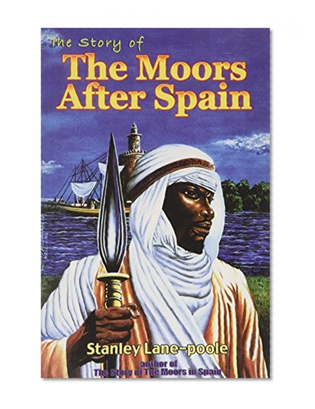 Book Cover The Story of the Moors After Spain