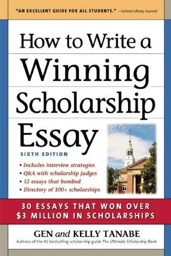 Book Cover How to Write a Winning Scholarship Essay: 30 Essays That Won Over $3 Million in Scholarships