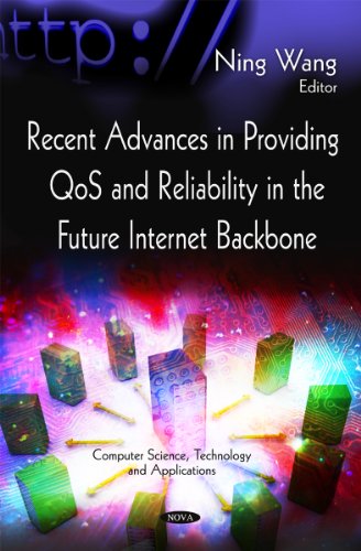 Recent Advances in Providing QoS and Reliability in The Future Internet Backbone (Computer Science, Technology and Applications)