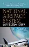 National Airspace System: Congestion Issues (Transportation Infrastructure Roads, Highways, Bridges, Airports, and Mass Transit)