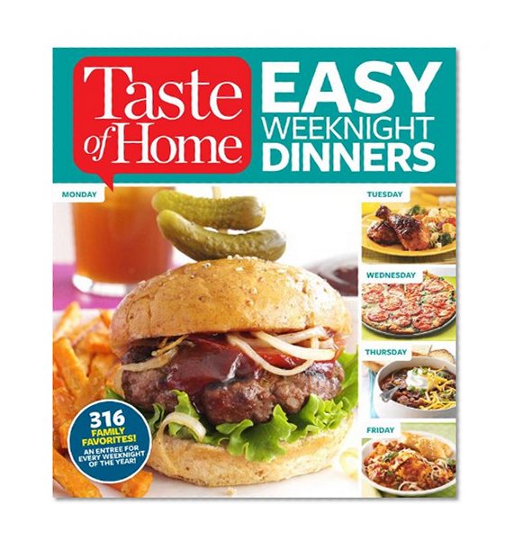 Book Cover Taste of Home Easy Weeknight Dinners: 316 Family Favorites: An Entree for Every Weeknight of the Year!