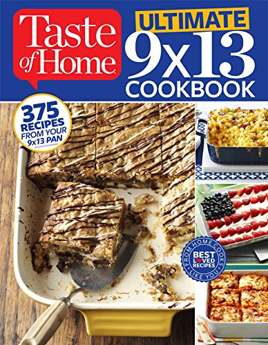 Book Cover Taste of Home Ultimate 9 X 13 Cookbook: 375 Recipes for your 13X9 Pan
