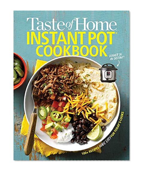 Book Cover Taste of Home Instant Pot Cookbook: Savor 175 Must-have Recipes Made Easy in the Instant Pot