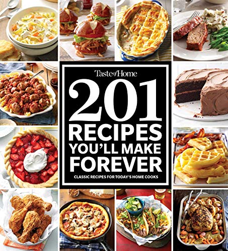 Book Cover Taste of Home 201 Recipes You'll Make Forever: Classic Recipes for Today's Home Cooks
