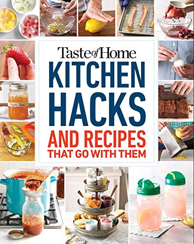 Book Cover Taste of Home Kitchen Hacks: 100 Hints, Tricks & Timesavers_and the Recipes to Go with Them