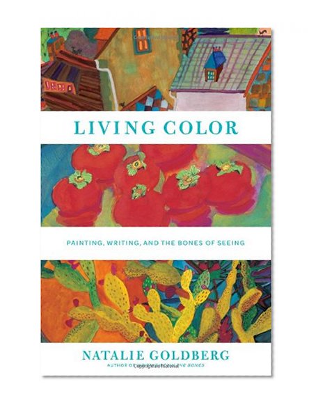 Book Cover Living Color: Painting, Writing, and the Bones of Seeing