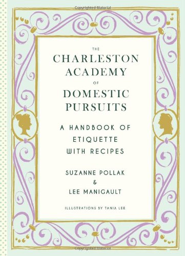 Book Cover Charleston Academy of Domestic Pursuits: A Handbook of Etiquette with Recipes