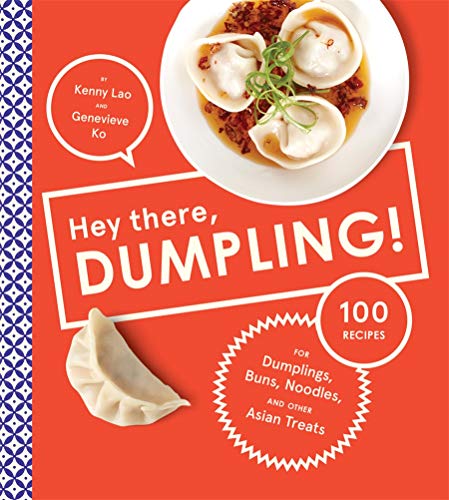 Book Cover Hey There, Dumpling!: 100 Recipes for Dumplings, Buns, Noodles, and Other Asian Treats