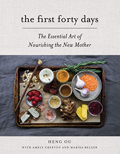 Book Cover The First Forty Days: The Essential Art of Nourishing the New Mother