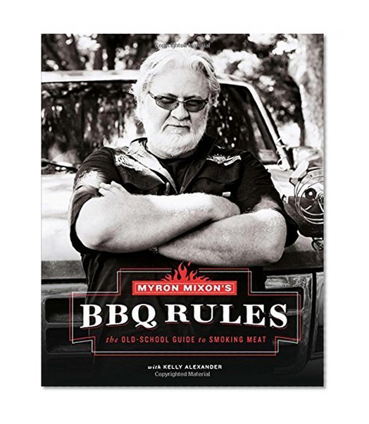 Book Cover Myron Mixon's BBQ Rules: The Old-School Guide to Smoking Meat