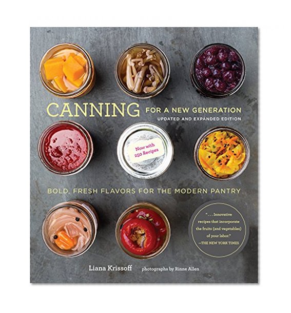 Book Cover Canning for a New Generation: Updated and Expanded Edition: Bold, Fresh Flavors for the Modern Pantry