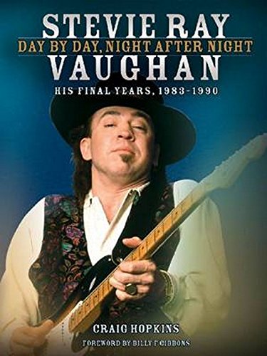 Book Cover Stevie Ray Vaughan: Day by Day, Night After Night: His Final Years, 1983-1990