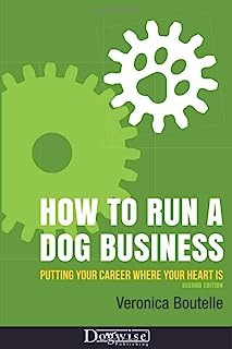 Book Cover How to Run a Dog Business: Putting Your Career Where Your Heart Is