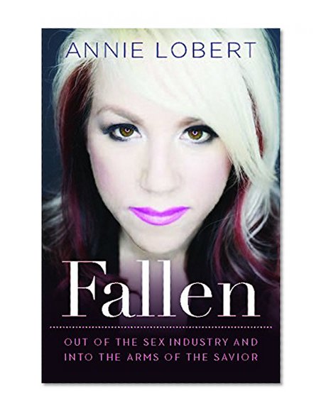 Fallen: Out of the Sex Industry & Into the Arms of the Savior