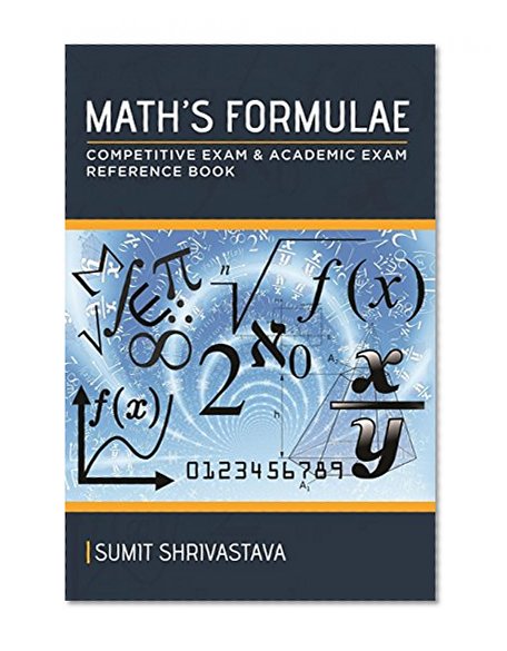 Math's Formulae: Competitive Exam & Academic Exam Reference Book