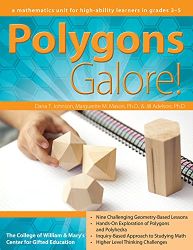 Polygons Galore: A Mathematics Unit for High-Ability Learners in Grades 3-5 (William & Mary Units)