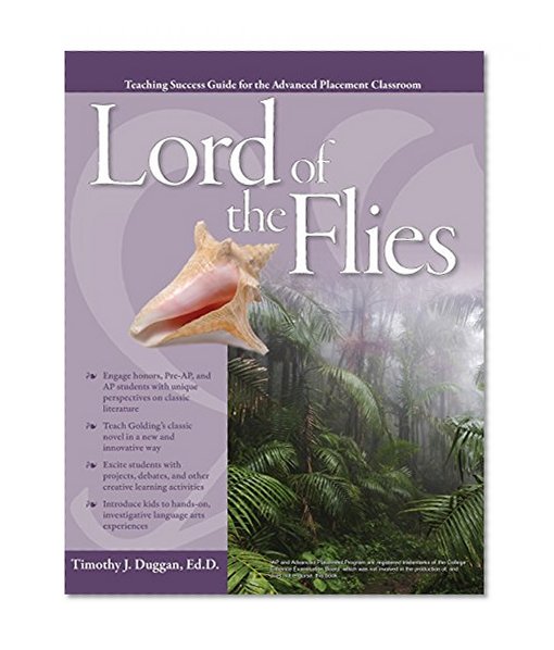 Advanced Placement Classroom: Lord of the Flies (Teaching Success Guides for the Advanced Placement Classroom)