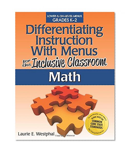 Differentiating Instruction with Menus for the Inclusive Classroom: Math (Grades K-2)