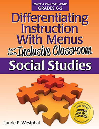 Differentiating Instruction With Menus for the Inclusive Classroom: Social Studies (Grades K-2)