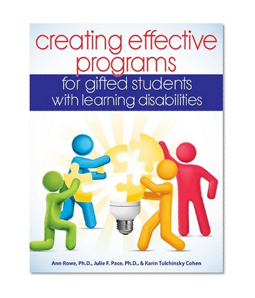 Creating Effective Programs for Gifted Students with Learning Disabilities
