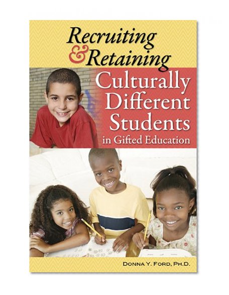 Recruiting and Retaining Culturally Different Students in Gifted Education