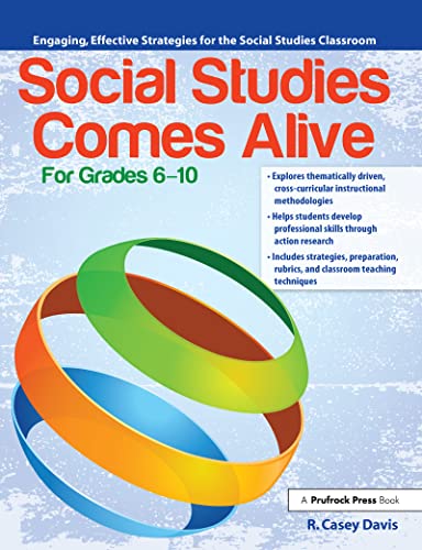 Social Studies Comes Alive: Engaging, Effective Strategies for the Social Studies Classroom