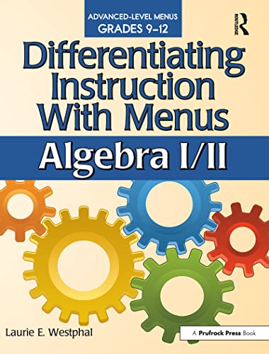 Differentiating Instruction with Menus: Algebra I/II