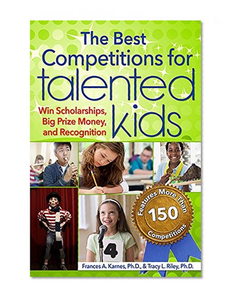 The Best Competitions for Talented Kids: Win Scholarships, Big Prize Money, and Recognition