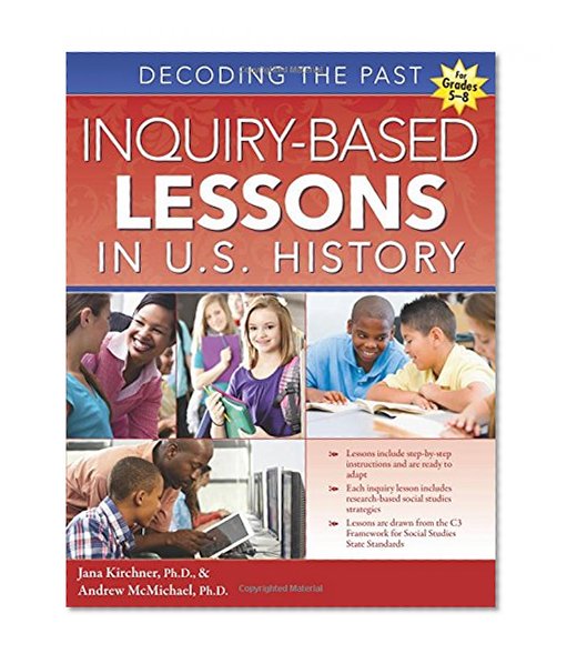 Inquiry-Based Lessons in U.S. History: Decoding the Past