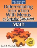 Differentiating Instruction with Menus for the Inclusive Classroom: Math (Grades K-2)