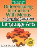 Differentiating Instruction with Menus for the Inclusive Classroom: Language Arts (Grades K-2)