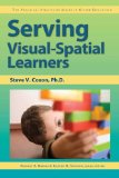 Serving Visual-Spatial Learners: The Practical Strategies Series in Gifted Education (Practical Strategies in Gifted Education)