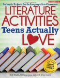 Literature Activities Teens Actually Love: Authentic Projects for the Language Arts Classroom