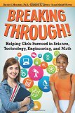 Breaking Through!: Helping Girls Succeed in Science, Technology, Engineering, and Math