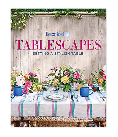 Book Cover House Beautiful Tablescapes: Setting a Stylish Table