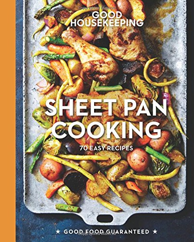 Book Cover Good Housekeeping Sheet Pan Cooking: 70 Easy Recipes (Good Food Guaranteed)