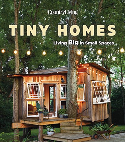 Book Cover Country Living Tiny Homes: Living Big in Small Spaces