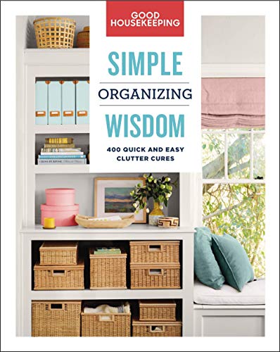 Book Cover Good Housekeeping Simple Organizing Wisdom: 500+ Quick & Easy Clutter Cures (Volume 3) (Simple Wisdom)