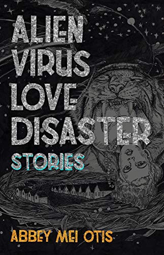 Book Cover Alien Virus Love Disaster: Stories