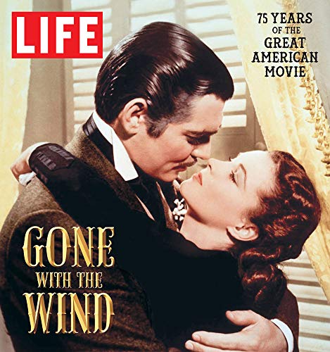 Book Cover LIFE Gone with the Wind: The Great American Movie 75 Years Later